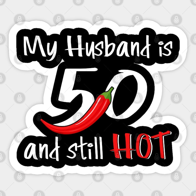 My Husband is 50 and Still Hot Sticker by adik